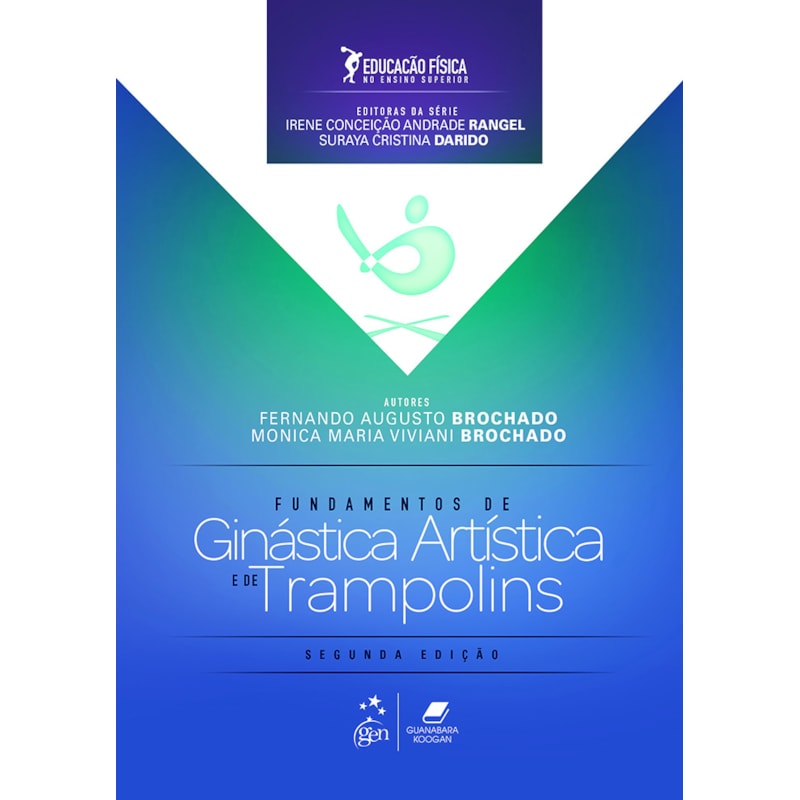 EDUCAÇÃO FÍSICA NO ENSINO SUPERIOR - FUNDAMENTOS DA GINÁSTICA ARTÍSTICA E DE TRAMPOLINS