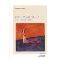 EDUCACAO FISICA - RAIZES EUROPEIAS E BRASIL