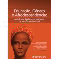 EDUCAÇÃO, GÊNERO E AFRODESCENDÊNCIA: A DINÂMICA DAS LUTAS DE MULHERES NA TRANSFORMAÇÃO SOCIAL