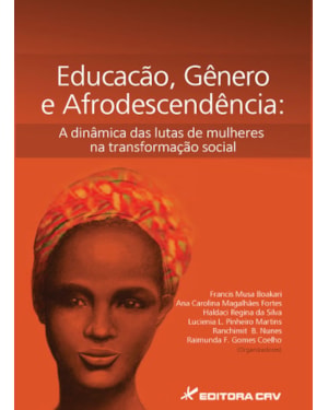 EDUCAÇÃO, GÊNERO E AFRODESCENDÊNCIA: A DINÂMICA DAS LUTAS DE MULHERES NA TRANSFORMAÇÃO SOCIAL