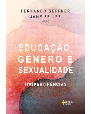 EDUCAÇÃO, GÊNERO E SEXUALIDADE: (IM) PERTINÊNCIAS