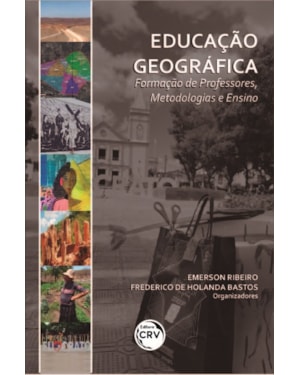 EDUCAÇÃO GEOGRÁFICA: FORMAÇÃO DE PROFESSORES, METODOLOGIAS E ENSINO