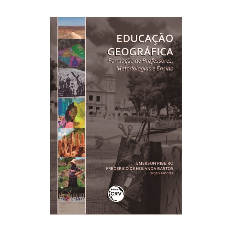 EDUCAÇÃO GEOGRÁFICA: FORMAÇÃO DE PROFESSORES, METODOLOGIAS E ENSINO