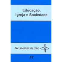 EDUCAÇÃO, IGREJA E SOCIEDADE - 47