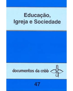 EDUCAÇÃO, IGREJA E SOCIEDADE - 47