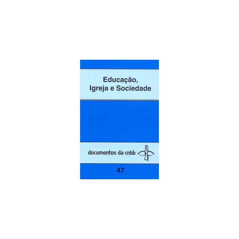 EDUCAÇÃO, IGREJA E SOCIEDADE - 47