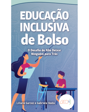 EDUCAÇÃO INCLUSIVA DE BOLSO: O DESAFIO DE NÃO DEIXAR NINGUÉM PARA TRÁS