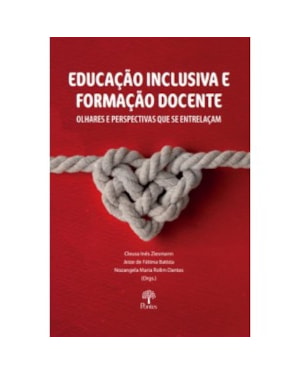 EDUCAÇÃO INCLUSIVA E FORMAÇÃO DOCENTE: OLHARES E PERSPECTIVAS QUE SE ENTRELAÇAM