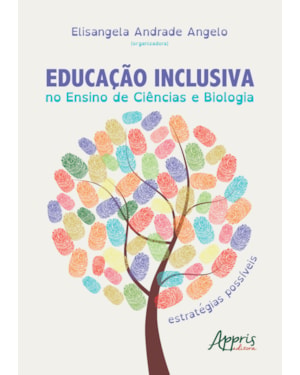 EDUCAÇÃO INCLUSIVA NO ENSINO DE CIÊNCIAS E BIOLOGIA: ESTRATÉGIAS POSSÍVEIS