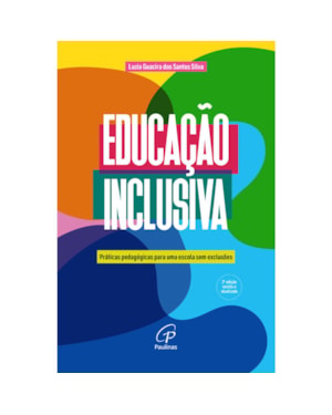 Educação inclusiva: Práticas pedagógicas para uma escola sem exclusões