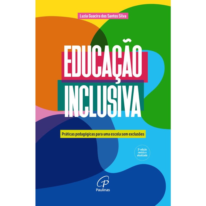 Educação inclusiva: Práticas pedagógicas para uma escola sem exclusões