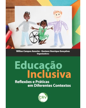 EDUCAÇÃO INCLUSIVA: REFLEXÕES E PRÁTICAS EM DIFERENTES CONTEXTOS