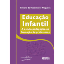 EDUCAÇÃO INFANTIL - A ESCUTA PEDAGÓGICA NA FORMAÇÃO DE PROFESSORES