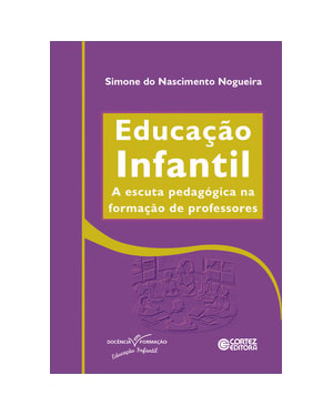 EDUCAÇÃO INFANTIL - A ESCUTA PEDAGÓGICA NA FORMAÇÃO DE PROFESSORES