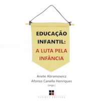 EDUCAÇÃO INFANTIL:: A LUTA PELA INFÂNCIA