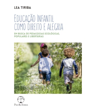 EDUCAÇÃO INFANTIL COMO DIREITO E ALEGRIA: EM BUSCA DE PEDAGOGIAS ECOLÓGICAS, POPULARES E LIBERTÁRIAS