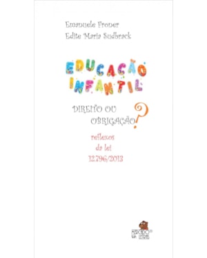 Educação infantil: direito ou obrigação? - Reflexos da lei 12.796/2013