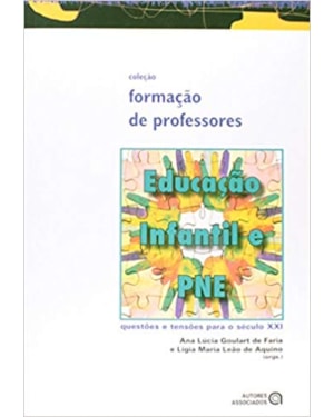 EDUCACAO INFANTIL E PNE - QUESTOES E TENSOES PARA O SECULO XXI - COL. FORMA