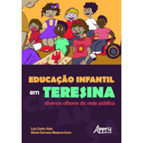 EDUCAÇÃO INFANTIL EM TERESINA: DIVERSOS OLHARES DA REDE PÚBLICA