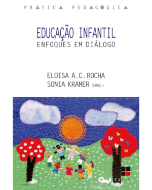 EDUCAÇÃO INFANTIL:: ENFOQUES EM DIÁLOGO