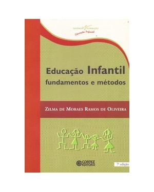 EDUCAÇÃO INFANTIL: FUNDAMENTOS E MÉTODOS