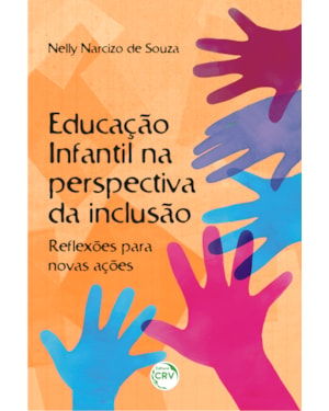 EDUCAÇÃO INFANTIL NA PERSPECTIVA DA INCLUSÃO: REFLEXÕES PARA NOVAS AÇÕES