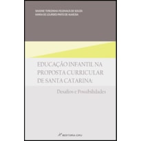 EDUCAÇÃO INFANTIL NA PROPOSTA CURRICULAR DE SANTA CATARINA: DESAFIOS E POSSIBILIDADES