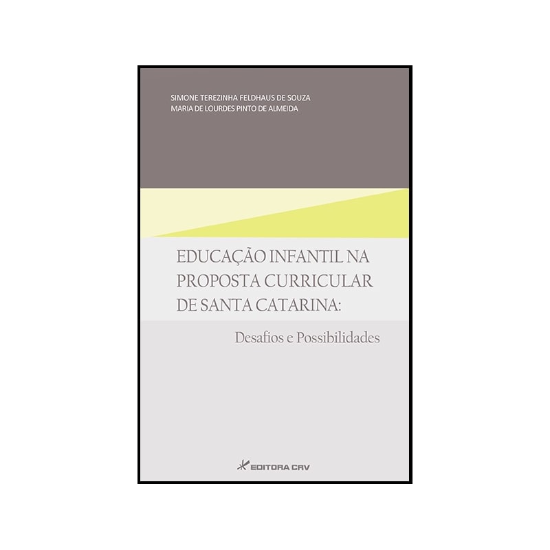 EDUCAÇÃO INFANTIL NA PROPOSTA CURRICULAR DE SANTA CATARINA: DESAFIOS E POSSIBILIDADES
