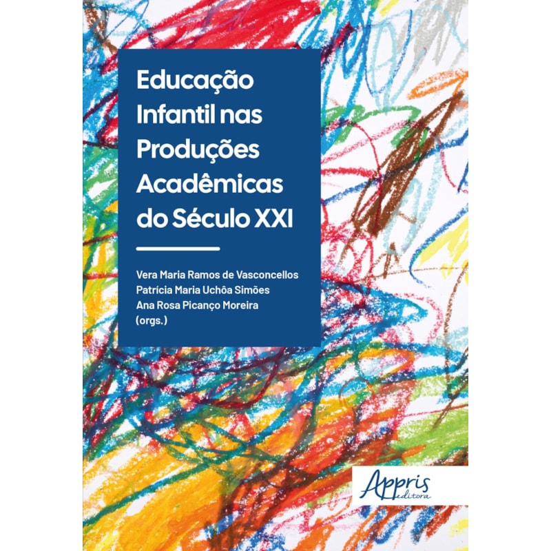 EDUCAÇÃO INFANTIL NAS PRODUÇÕES ACADÊMICAS DO SÉCULO XXI