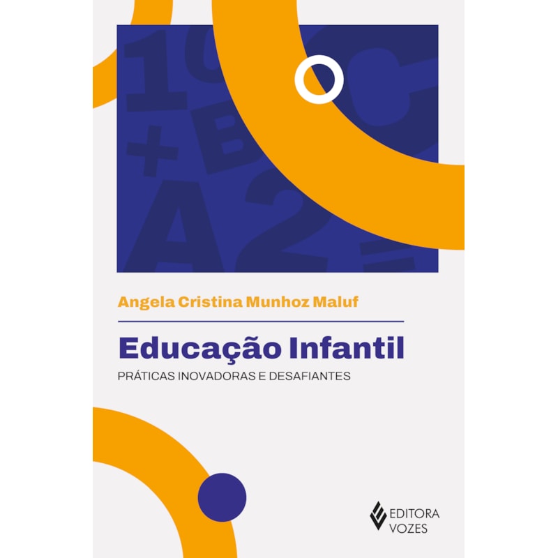 EDUCAÇÃO INFANTIL: PRÁTICAS INOVADORAS E DESAFIANTES