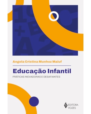 EDUCAÇÃO INFANTIL: PRÁTICAS INOVADORAS E DESAFIANTES