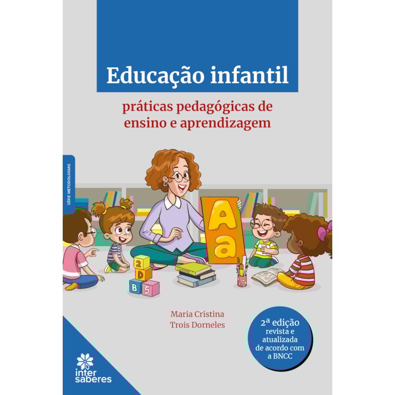 EDUCAÇÃO INFANTIL: PRÁTICAS PEDAGÓGICAS DE ENSINO E APRENDIZAGEM