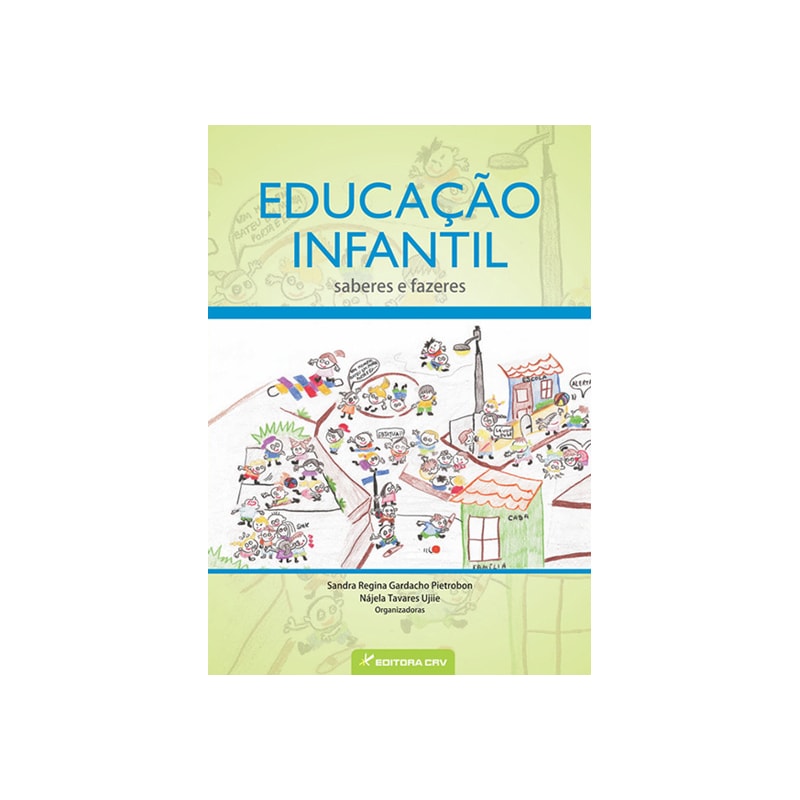 EDUCAÇÃO INFANTIL: SABERES E FAZERES