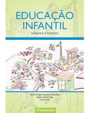 EDUCAÇÃO INFANTIL: SABERES E FAZERES