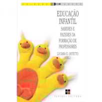 EDUCAÇÃO INFANTIL: SABERES E FAZERES DA FORMAÇÃO DE PROFESSORES