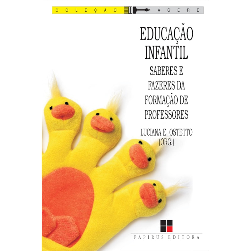 EDUCAÇÃO INFANTIL: SABERES E FAZERES DA FORMAÇÃO DE PROFESSORES