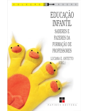 EDUCAÇÃO INFANTIL: SABERES E FAZERES DA FORMAÇÃO DE PROFESSORES