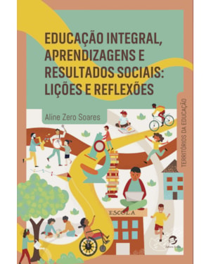 Educação integral, aprendizagens e resultados sociais: Lições e reflexões