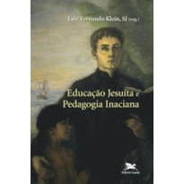 EDUCAÇÃO JESUÍTA E PEDAGOGIA INACIANA