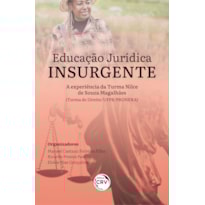 EDUCAÇÃO JURÍDICA INSURGENTE: A EXPERIÊNCIA DA TURMA NILCE DE SOUZA MAGALHÃES (TURMA DE DIREITO/UFPR/PRONERA)