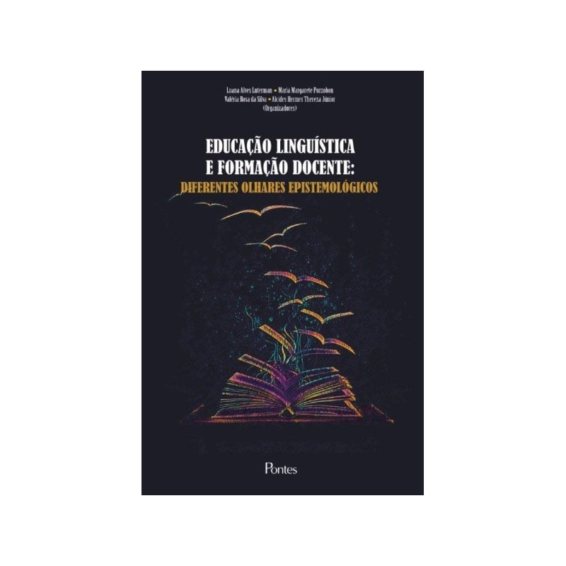 EDUCAÇÃO LINGUÍSTICA E FORMAÇÃO DOCENTE - DIFERENTES OLHARES EPISTEMOLÓGICOS