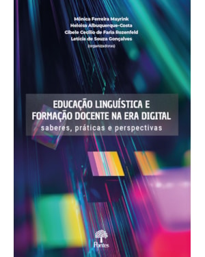 EDUCAÇÃO LINGUÍSTICA E FORMAÇÃO DOCENTE NA ERA DIGITAL: SABERES, PRÁTICAS E PERSPECTIVAS
