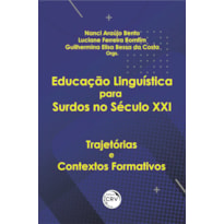 EDUCAÇÃO LINGUÍSTICA PARA SURDOS NO SÉCULO XXI: TRAJETÓRIAS E CONTEXTOS FORMATIVOS