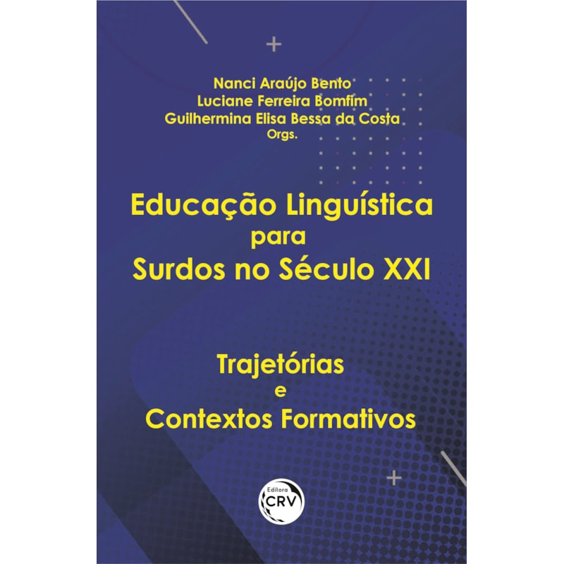 EDUCAÇÃO LINGUÍSTICA PARA SURDOS NO SÉCULO XXI: TRAJETÓRIAS E CONTEXTOS FORMATIVOS