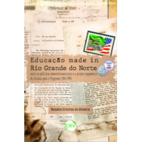 EDUCAÇÃO MADE IN RIO GRANDE DO NORTE: ENTRE AS POLÍTICAS DESENVOLVIMENTISTAS E O PROJETO HEGEMÔNICO DA ALIANÇA PARA O PROGRESSO (1961-1970)