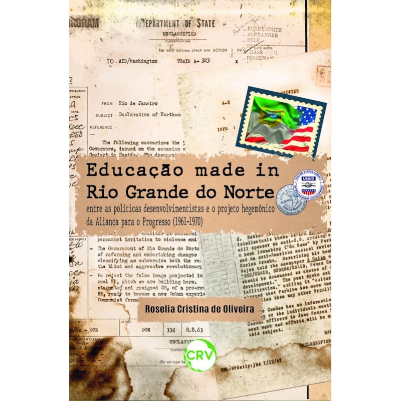 EDUCAÇÃO MADE IN RIO GRANDE DO NORTE: ENTRE AS POLÍTICAS DESENVOLVIMENTISTAS E O PROJETO HEGEMÔNICO DA ALIANÇA PARA O PROGRESSO (1961-1970)