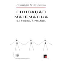 EDUCAÇÃO MATEMÁTICA: DA TEORIA A PRÁTICA