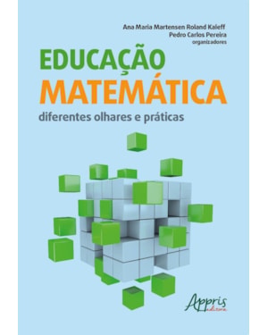 EDUCAÇÃO MATEMÁTICA: DIFERENTES OLHARES E PRÁTICAS