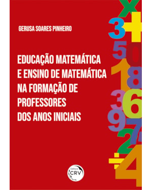 EDUCAÇÃO MATEMÁTICA E ENSINO DE MATEMÁTICA NA FORMAÇÃO DE PROFESSORES DOS ANOS INICIAIS