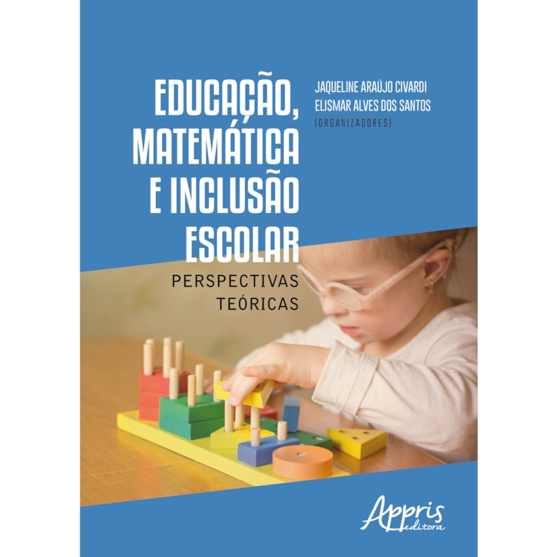 EDUCAÇÃO, MATEMÁTICA E INCLUSÃO ESCOLAR: PERSPECTIVAS TEÓRICAS